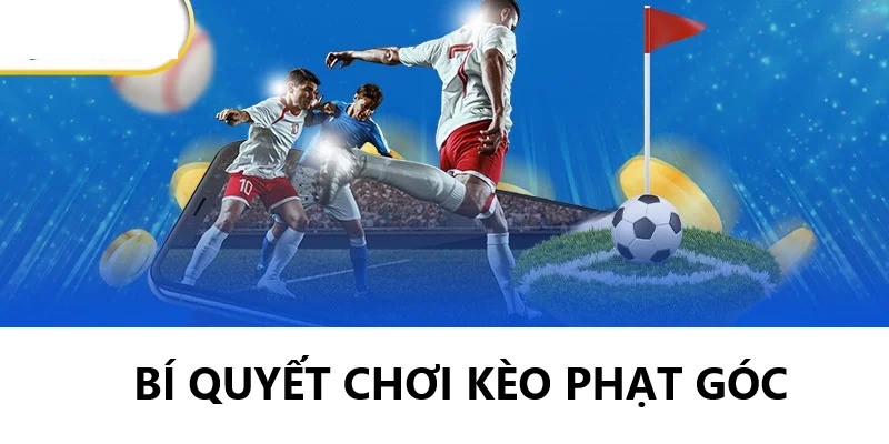 Phương pháp chơi kèo phạt góc