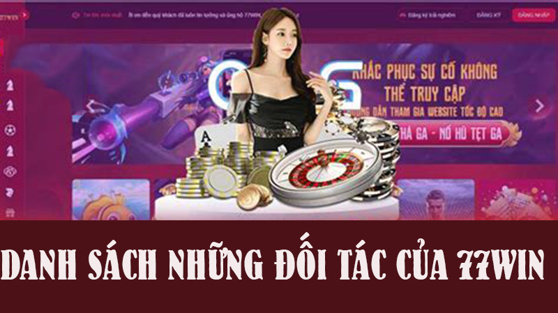 Tìm hiểu về những nhà cung cấp liên kết cùng 77Win