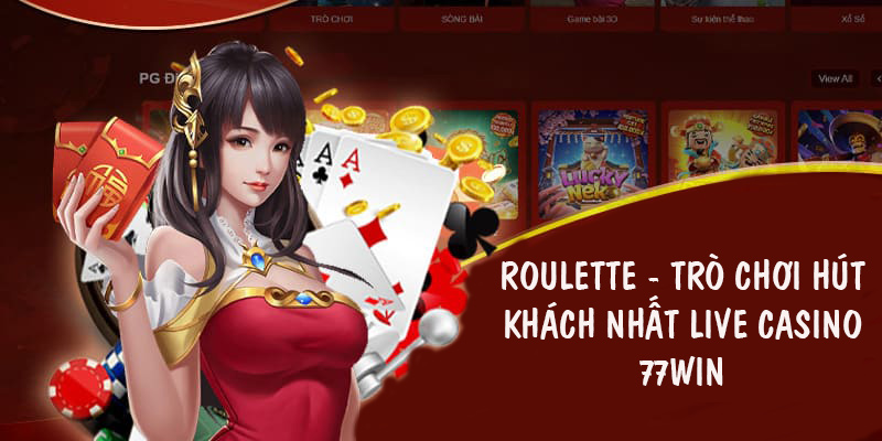 Tham gia ngay Roulette tại Live Casino 77Win