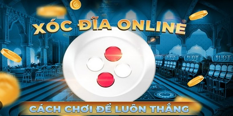 Luật chơi game xóc đĩa