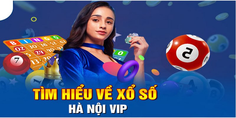 Giới thiệu thông tin về xổ số hà Nội Vip cho ngưới mới